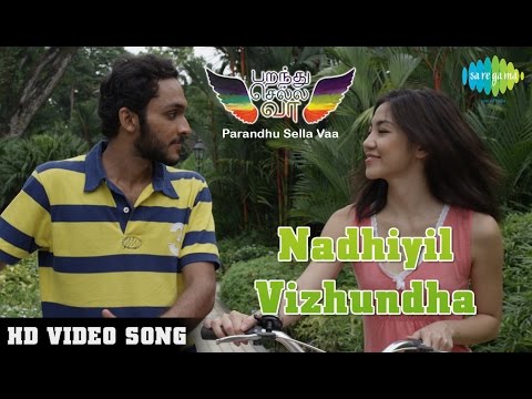 Parandhu Sella Vaa – Nadhiyil Vizhundha Video Song